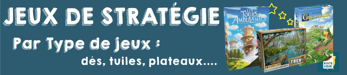 Les jeux de stratégie par forme : jeux de dés,  de tuiles, de plateaux