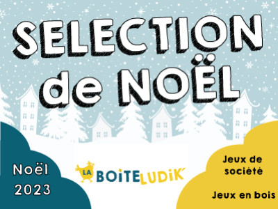 LES JEUX NOEL – LA SÉLECTION DE LA BOITE LUDIK